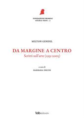 Da margine a centro. Scritti sull'arte (1951-2005). Nuova ediz.