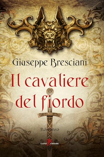 Il cavaliere del fiordo - Giuseppe Bresciani - Libro Leone 2021, Orme | Libraccio.it