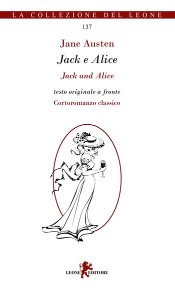 Jack e Alice. Testo inglese a fronte - Jane Austen - Libro Leone 2022, I leoncini | Libraccio.it