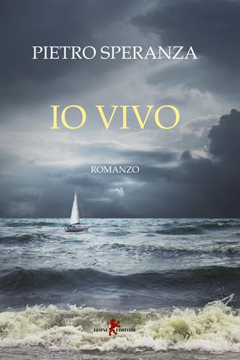 Io vivo - Pietro Speranza - Libro Leone 2022, Sàtura | Libraccio.it