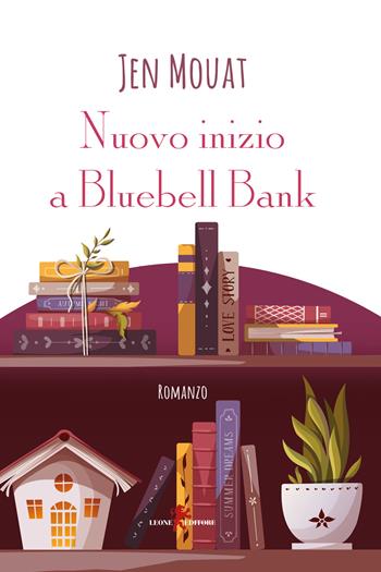 Nuovo inizio a Bluebell Bank - Jen Mouat - Libro Leone 2022, Sàtura | Libraccio.it