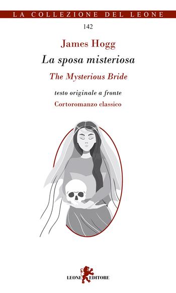 La sposa misteriosa-The Mysterious Bride. Testo inglese a fronte - James Hogg - Libro Leone 2022, I leoncini | Libraccio.it