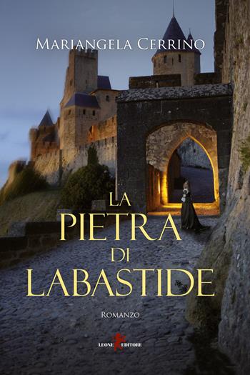 La pietra di Labastide - Mariangela Cerrino - Libro Leone 2022, Orme | Libraccio.it