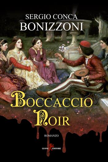 Boccaccio noir - Sergio Conca Bonizzoni - Libro Leone 2022, Mistéria | Libraccio.it