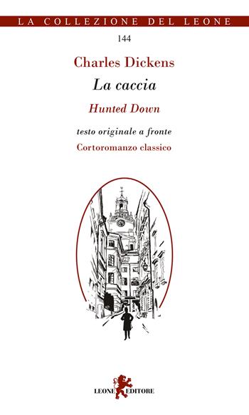 La caccia. Testo inglese a fronte - Charles Dickens - Libro Leone 2022, La collezione del leone | Libraccio.it