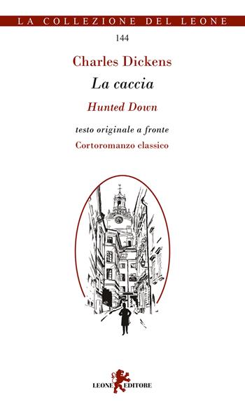 La caccia. Testo inglese a fronte - Charles Dickens - Libro Leone 2022, La collezione del leone | Libraccio.it