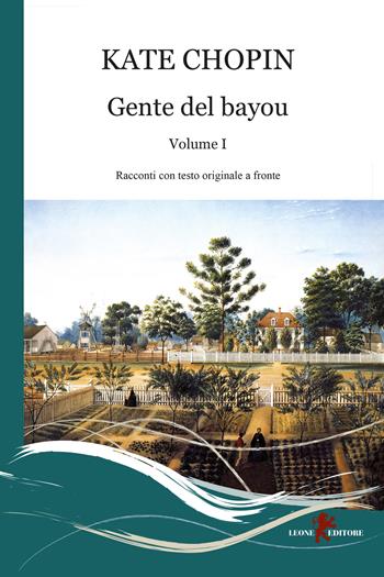 Gente del Bayou. Testo inglese a fronte. Vol. 1 - Kate Chopin - Libro Leone 2022, Gemme | Libraccio.it