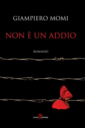 Non è un addio - Giampiero Momi - Libro Leone 2023, Sàtura | Libraccio.it