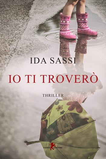Io ti troverò - Ida Sassi - Libro Leone 2022, Mistéria | Libraccio.it