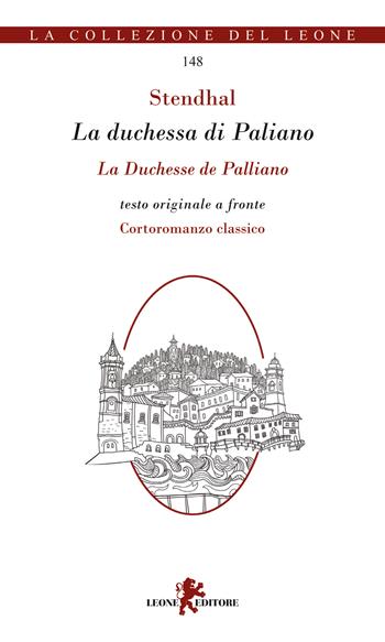La duchessa di Paliano. Testo originale a fronte - Stendhal - Libro Leone 2023, La collezione del leone | Libraccio.it