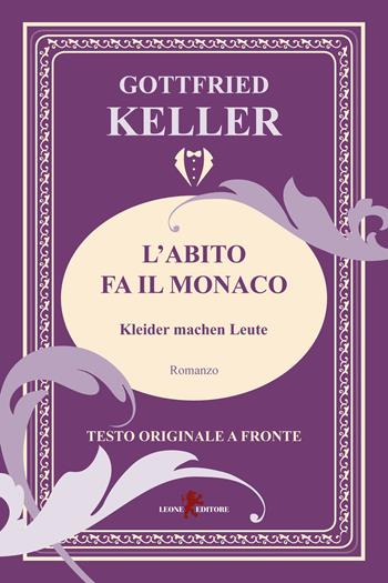 L'abito fa il monaco-Kleider machen Leute - Gottfried Keller - Libro Leone 2025, Gemme | Libraccio.it