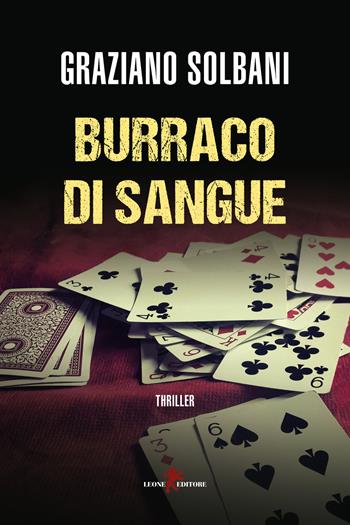 Burraco di sangue - Graziano Solbani - Libro Leone 2024, Mistéria | Libraccio.it
