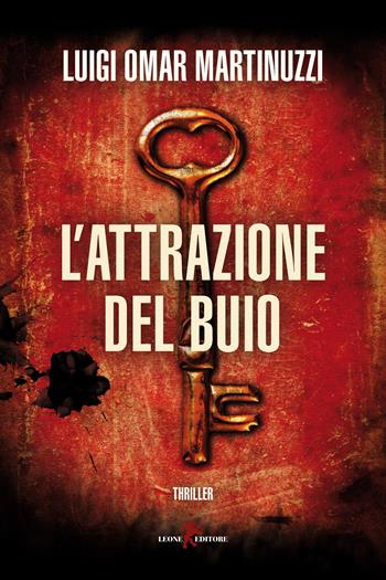 L'attrazione del buio - Luigi Martinuzzi - Libro Leone 2024, Mistéria | Libraccio.it