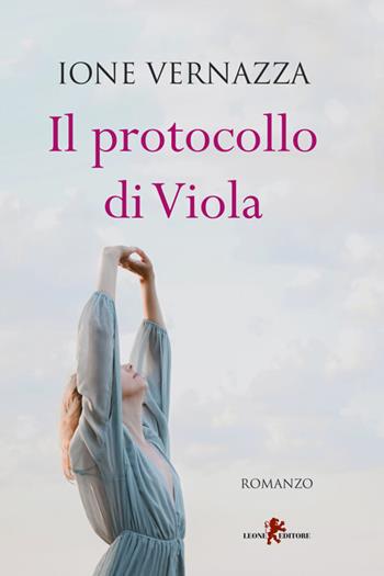 Il protocollo di Viola - Ione Vernazza - Libro Leone 2024, Sàtura | Libraccio.it