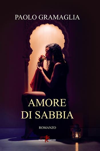 Amore di sabbia - Paolo Gramaglia - Libro Leone 2024, Sàtura | Libraccio.it