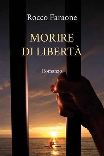 Morire di libertà - Rocco Faraone - Libro Leone 2024, Sàtura | Libraccio.it