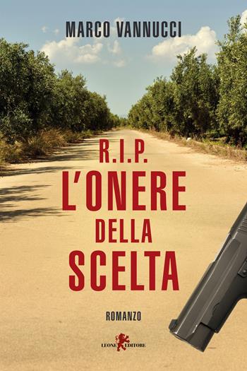 R.I.P. L'onere della scelta - Marco Vannucci - Libro Leone 2024 | Libraccio.it