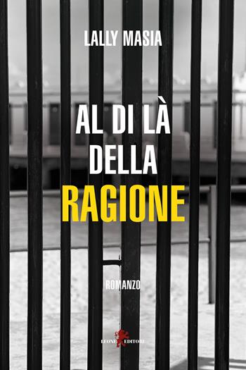 Al di là della ragione - Lally Masia - Libro Leone 2024, Sàtura | Libraccio.it