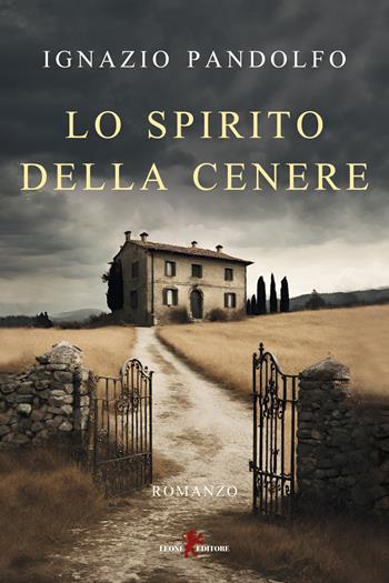 Lo spirito della cenere - Ignazio Pandolfo - Libro Leone 2024, Mistéria | Libraccio.it