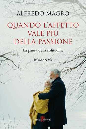 Quando l'affetto vale più della passione - Alfredo Magro - Libro Leone 2024, Sàtura | Libraccio.it