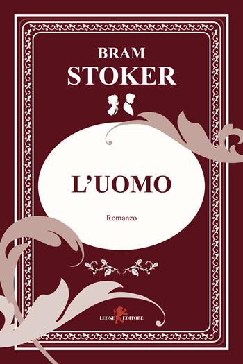 L'uomo - Bram Stoker - Libro Leone 2025, Gemme | Libraccio.it