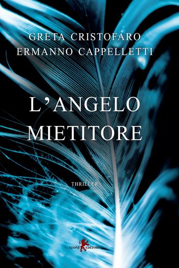 L'angelo mietitore - Greta Cristofaro, Ermanno Cappelletti - Libro Leone 2025, Mistéria | Libraccio.it