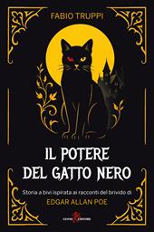 Il potere del gatto nero. Storia a bivi ispirato ai racconti del brivido di Edgar Allan Poe