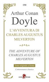 L'avventura di Charles Augustus Milverton. Testo inglese a fronte. Ediz. bilingue