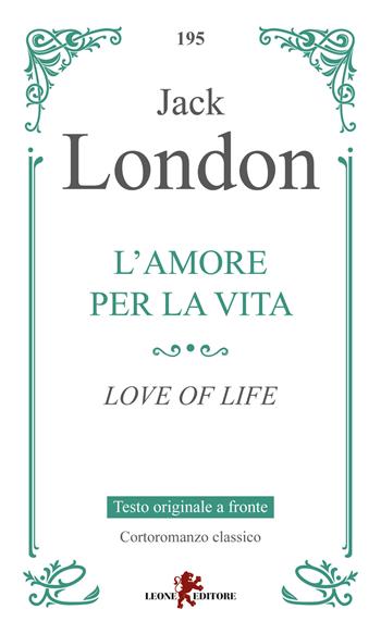 L'amore per la vita-Love of life. Ediz. bilingue - Jack London - Libro Leone 2026, Gemme | Libraccio.it