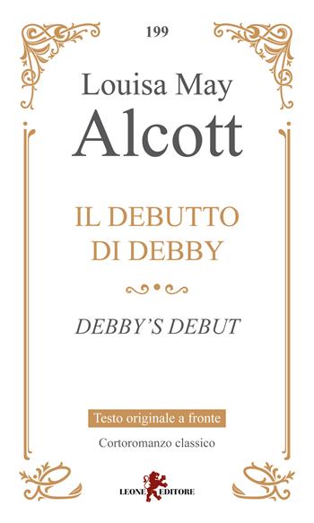 Il debutto di Debby. Testo originale a fronte - Louisa May Alcott - Libro Leone 2026, Gemme | Libraccio.it