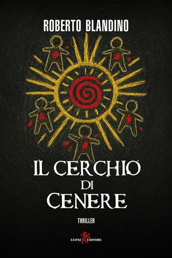 Il cerchio di cenere - Roberto Blandino - Libro Leone 2026, Mistéria | Libraccio.it
