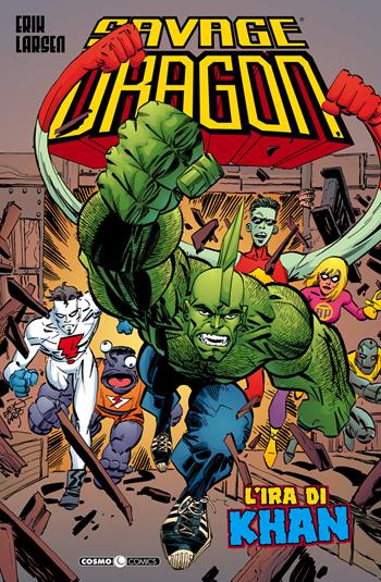 Savage Dragon. Vol. 16: ira di Khan, L'. - Erik Larsen - Libro Editoriale Cosmo 2021, Cosmo comics | Libraccio.it