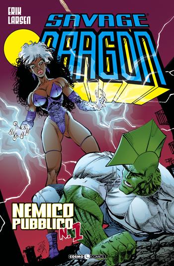 Savage Dragon. Vol. 17: Nemico pubblico n. 1. - Erik Larsen - Libro Editoriale Cosmo 2021, Cosmo comics | Libraccio.it