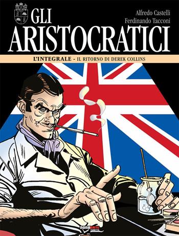 Gli aristocratici. L'integrale. Vol. 12: ritorno di Derek Collins, Il. - Alfredo Castelli, Ferdinando Tacconi - Libro Nona Arte 2021 | Libraccio.it