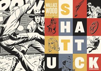 Shattuck - Wally Wood - Libro Editoriale Cosmo 2021, Cosmo books | Libraccio.it