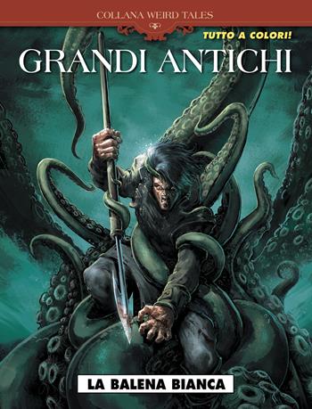 La balena bianca. Grandi antichi - Jean-Marc Laine, Bojan Vukic - Libro Editoriale Cosmo 2021, Weird tales | Libraccio.it