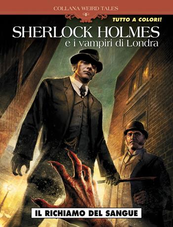 Sherlock Holmes e i vampiri di Londra. Vol. 1: richiamo del sangue, Il. - Sylvain Corduriè, Laci - Libro Editoriale Cosmo 2021, Weird tales | Libraccio.it