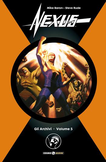 Gli archivi di Nexus. Vol. 5 - Mike Baron, Steve Rude - Libro Editoriale Cosmo 2021, Cosmo comics | Libraccio.it