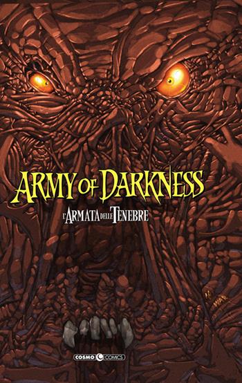 Army of darkness. L'armata delle tenebre. Cofanetto. Vol. 1  - Libro Editoriale Cosmo 2021, Cosmo comics | Libraccio.it