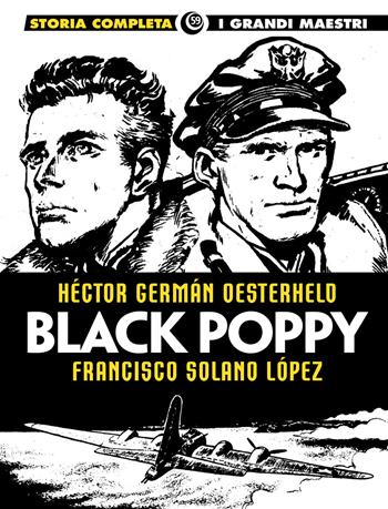Black Poppy - Héctor Germán Oesterheld, Francisco Solano Lopez - Libro Editoriale Cosmo 2021, I grandi maestri | Libraccio.it