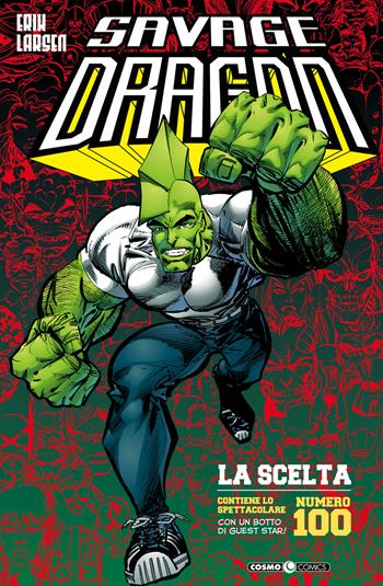Savage Dragon. Vol. 18: scelta, La. - Erik Larsen - Libro Editoriale Cosmo 2021, Cosmo comics | Libraccio.it