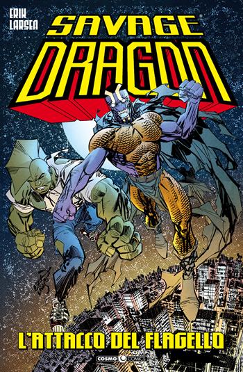 Savage Dragon. Vol. 42: L' attacco del flagello - Erik Larsen - Libro Editoriale Cosmo 2021, Cosmo comics | Libraccio.it