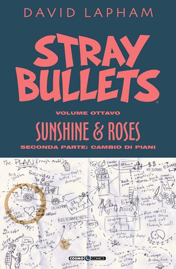 Stray bullets. Vol. 8: Sunshine & roses. Seconda parte: Cambio di programma - David Lapham - Libro Editoriale Cosmo 2021, Cosmo comics | Libraccio.it