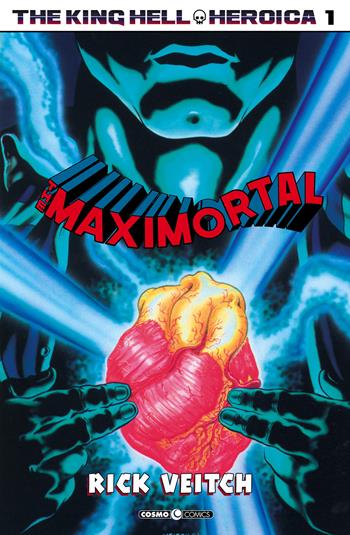 The King Hell Heroica. Vol. 1: maximortal, The. - Rick Veitch - Libro Editoriale Cosmo 2021, Cosmo comics | Libraccio.it