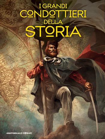 I grandi condottieri della storia. Vol. 1-4 - Paul Izzo, Carmelo Campolo, Marco Rastrelli - Libro Editoriale Cosmo 2021, Cosmo comics | Libraccio.it