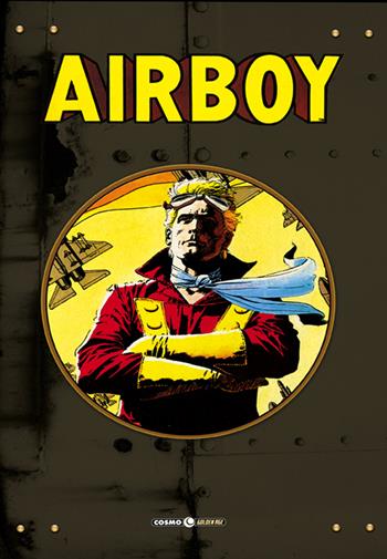 Airboy. Vol. 1-4 - James Robinson, Greg Hinkle, Chuck Dixon - Libro Editoriale Cosmo 2021, Cosmo comics | Libraccio.it