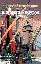 Il segreto dell'Espadon. Le avventure di Blake e Mortimer. Ediz. integrale