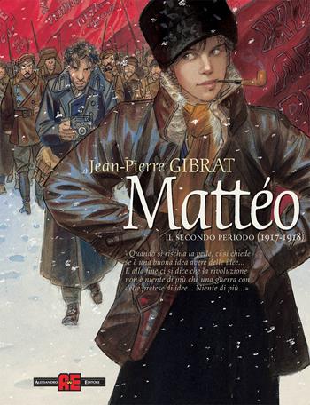 Mattéo. Il secondo periodo (1917-1918). Nuova ediz. - Jean-Pierre Gibrat - Libro Alessandro 2022 | Libraccio.it