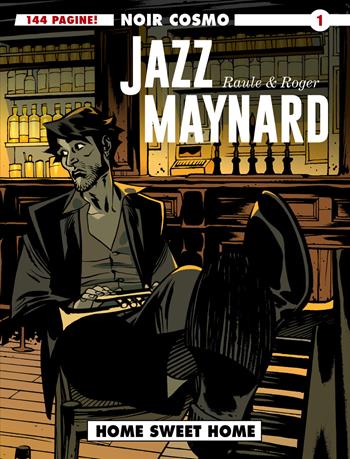 Jazz Maynard. Vol. 1: Home sweet home. - Raule & Roger - Libro Editoriale Cosmo 2021, Cosmo noir | Libraccio.it
