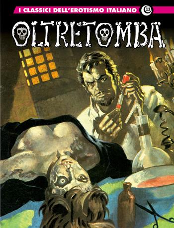 Oltretomba 1. I classici dell'erotismo italiano. Vol. 11  - Libro Editoriale Cosmo 2021, Gli albi della cosmo | Libraccio.it